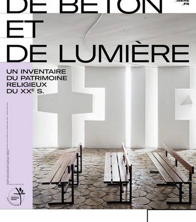 Exposition "De béton et de lumière : un inventaire du patrimoine religieux du XXe siècle"